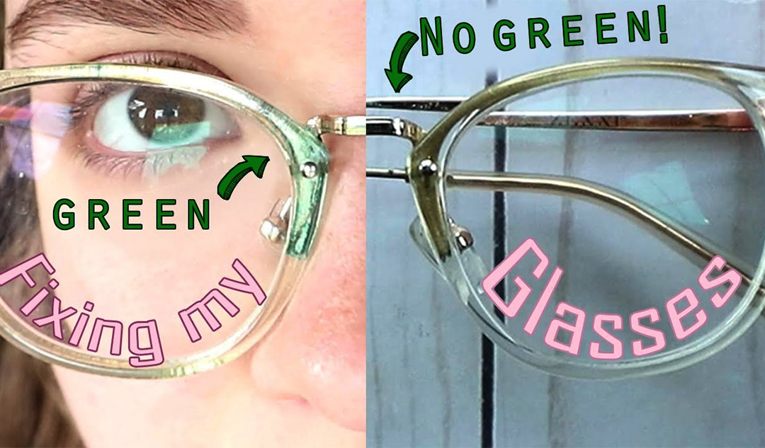 What Will Clean Green off Eyeglass Frame?
